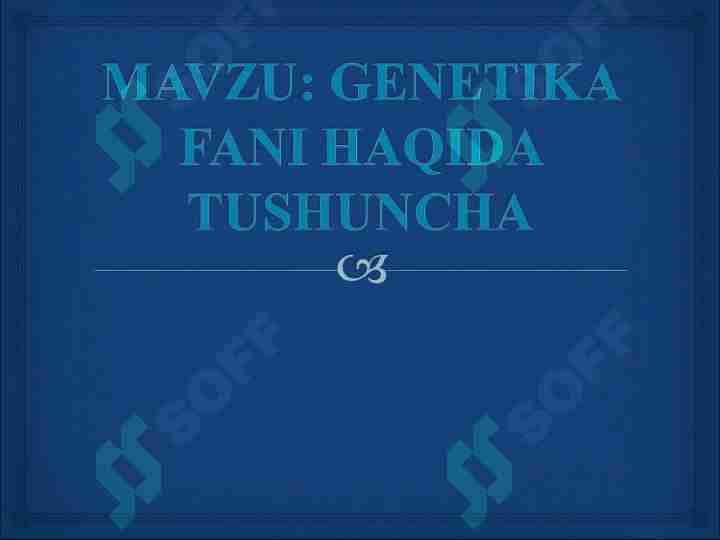 GENETIKA FANI HAQIDA TUSHUNCHA
