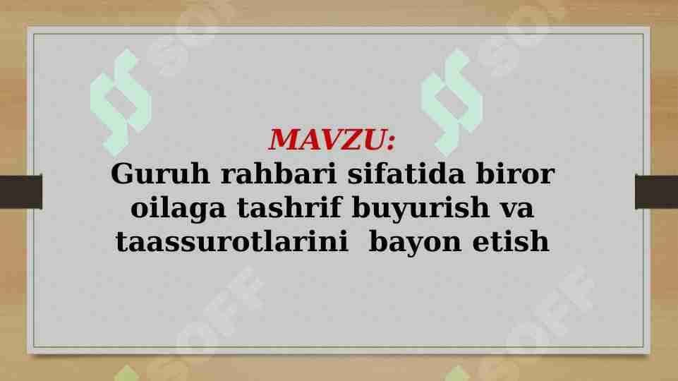 Guruh rahbari sifatida biror oilaga tashrif buyurish va taassurotlarini bayon etish