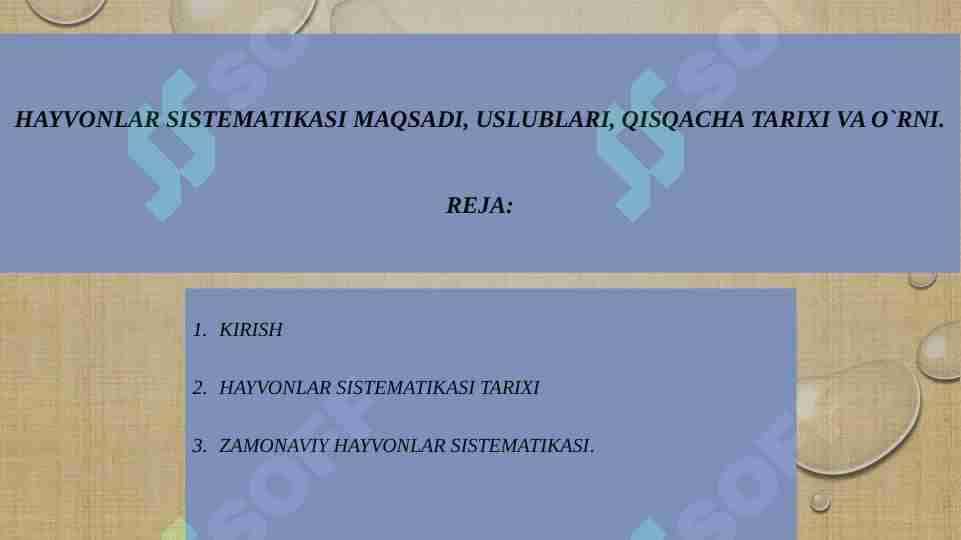 Hayvonlar sistematikasi maqsadi, uslublari, qisqacha tarixi va o`rni.
