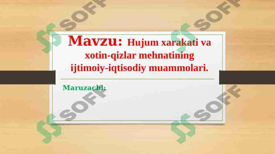 Hujum xarakati va xotin-qizlar mehnatining ijtimoiy-iqtisodiy muammolari.