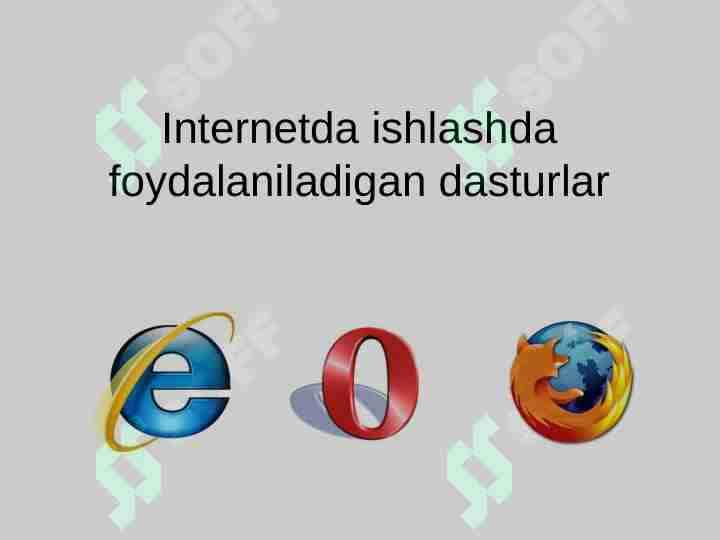 Internetda ishlashda foydalaniladigan dasturlar