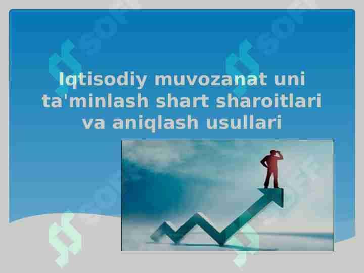 Iqtisodiy muvozanat uni ta'minlash shart sharoitlari va aniqlash usullari