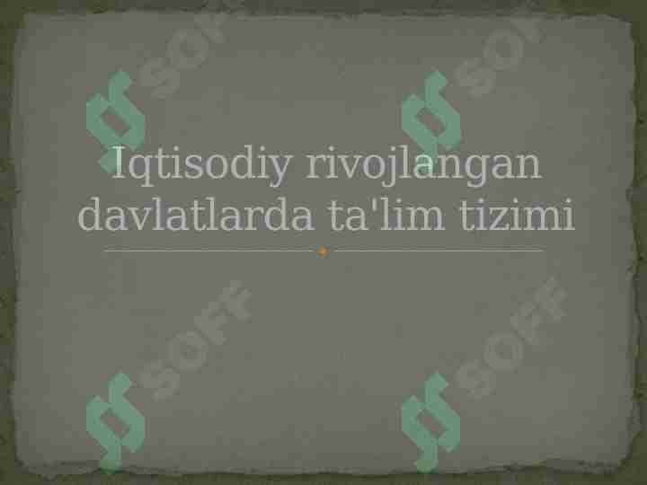 Iqtisodiy rivojlangan davlatlarda ta'lim tizimi