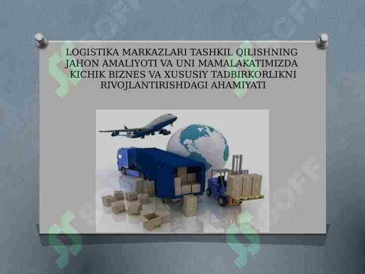 LOGISTIKA markazlari YUTUQLARI VA RIVOJLANISH MUAMMOLARI