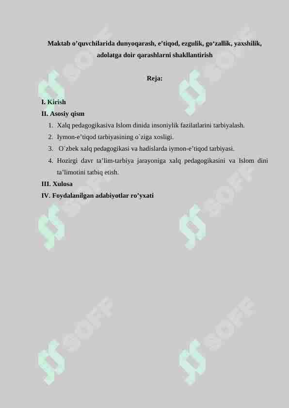 Maktab o’quvchilarida dunyoqarash, eʼtiqod, ezgulik, goʻzallik, yaxshilik, adolatga doir qarashlarni shakllantirish