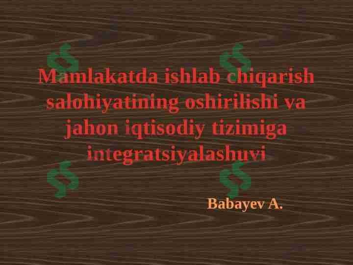 Mamlakat ishlab chiqarish salohiyatining oshirilishi va jahon iqtisodiy tizimiga integratsiyalashuvi