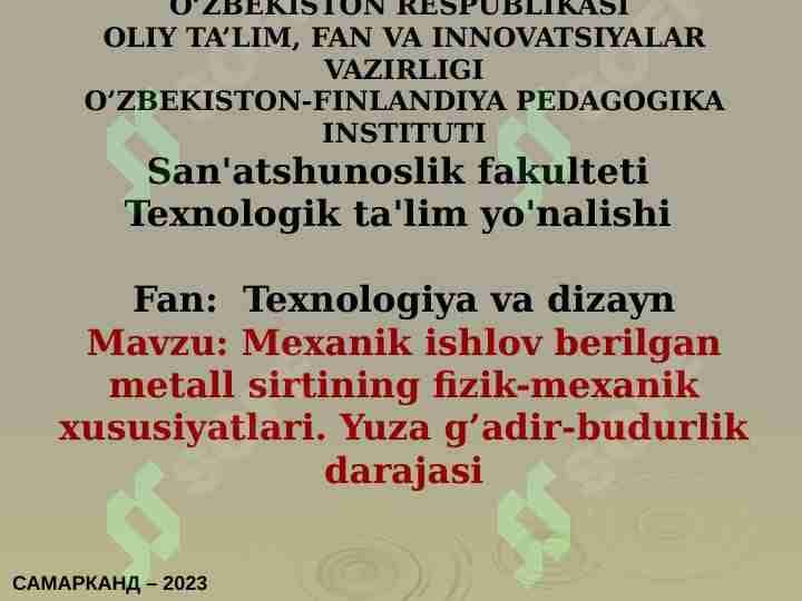 Mexanik ishlov berilgan metall sirtining fizik-mexanik xususiyatlari. Yuza g’adir-budurlik darajasi
