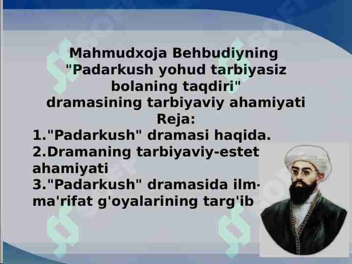 Mahmudxoja Behbudiyning "Padarkush yohud tarbiyasiz bolaning taqdiri" dramasining tarbiyaviy ahamiyati