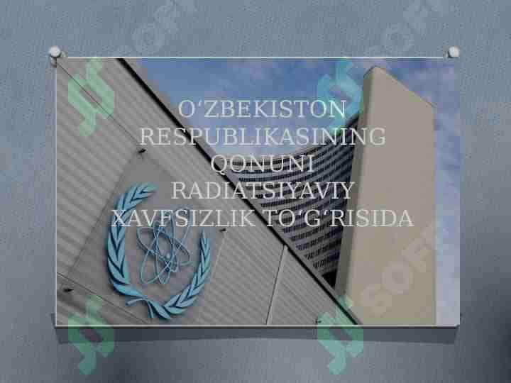 O‘ZBEKISTON RESPUBLIKASINING QONUNIRADIATSIYAVIY XAVFSIZLIK TO‘G‘RISIDA
