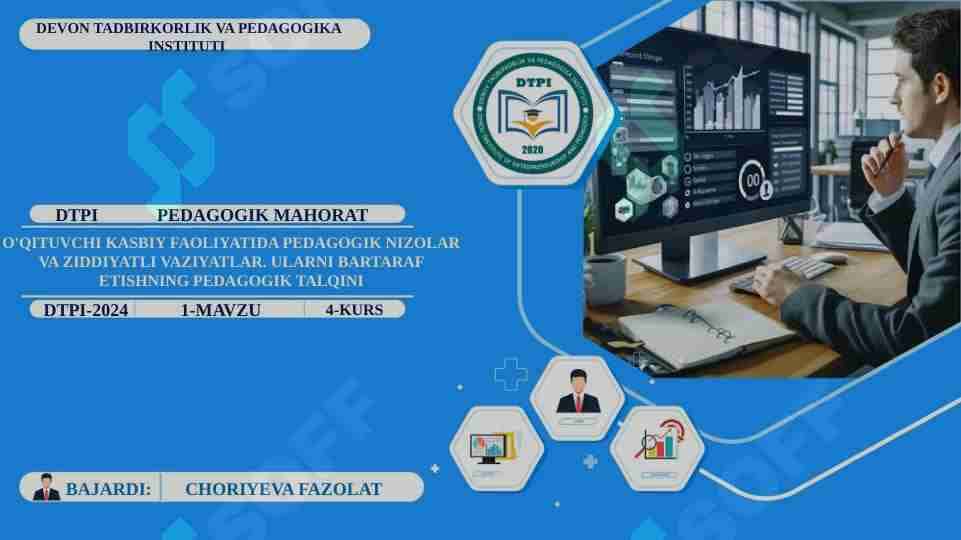 O'QITUVCHI KASBIY FAOLIYATIDA PEDAGOGIK NIZOLAR VA ZIDDIYATLI VAZIYATLAR. ULARNI BARTARAF ETISHNING PEDAGOGIK TALQINI