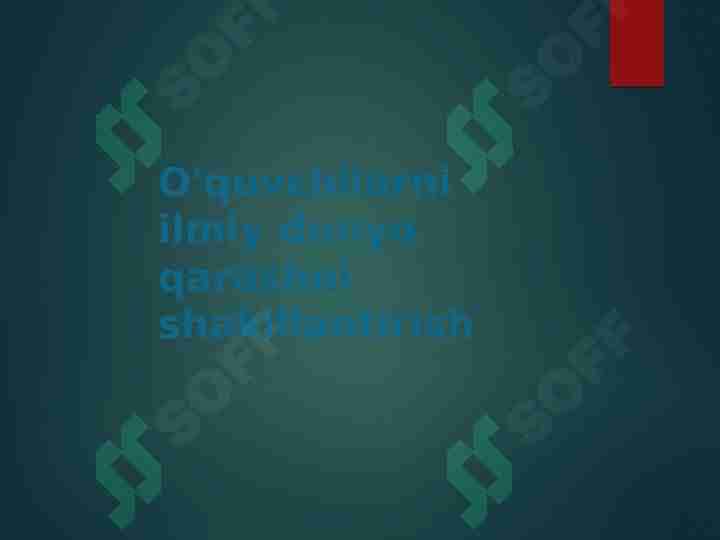 O'quvchilarni ilmiy dunyo qarashni shakillantirish