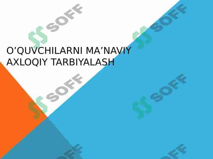 O’quvchilarni ma’naviy axloqiy tarbiyalash