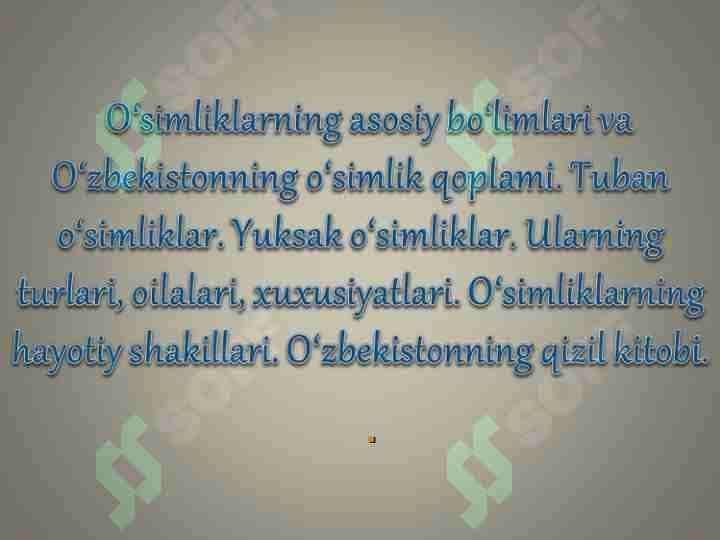 O‘simliklarning asosiy bo‘limlari va O‘zbekistonning o‘simlik qoplami