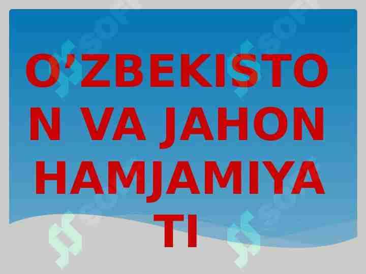 O’ZBEKISTON VA JAHON HAMJAMIYATI