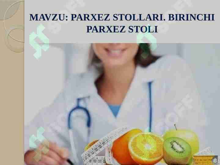 PARXEZ STOLLARI. BIRINCHI PARXEZ STOLI
