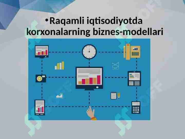 Raqamli iqtisodiyotda korxonalarning biznes-modellari