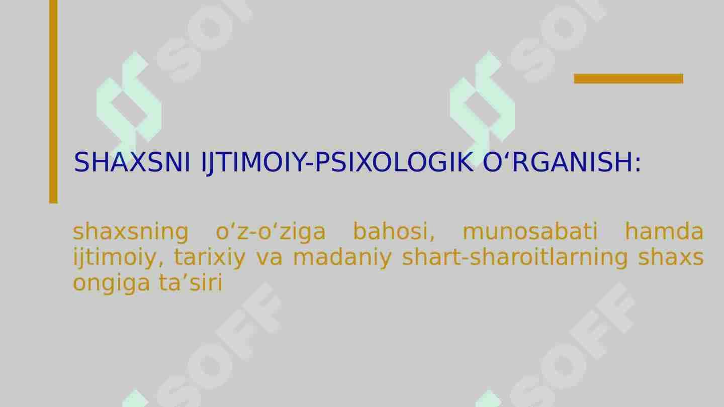 SHAXSNI IJTIMOIY-PSIXOLOGIK O‘RGANISH