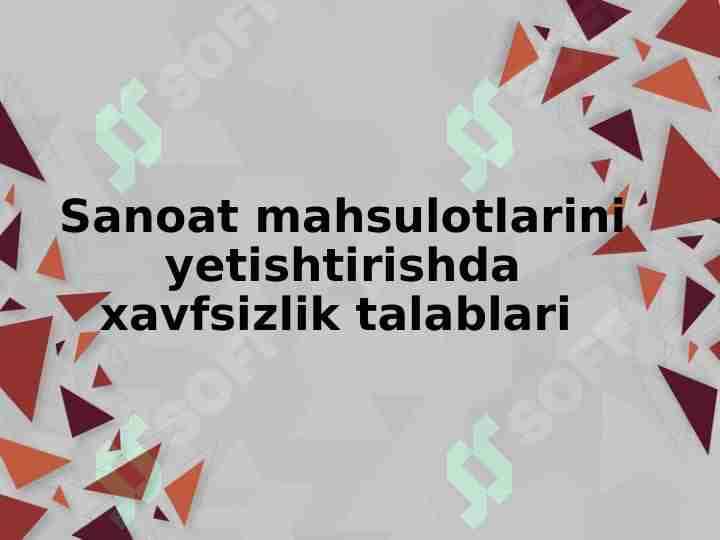 Sanoat mahsulotlarini yetishtirishda xavfsizlik talablari