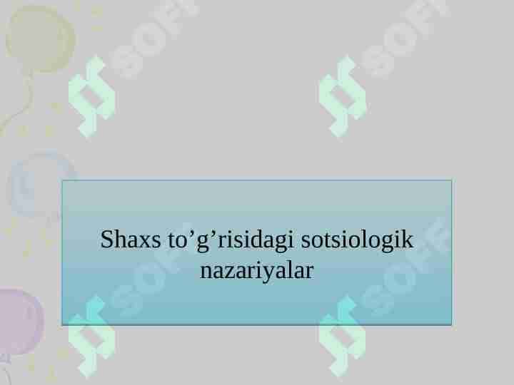 Shaxs to’g’risidagi sotsiologik nazariyalar