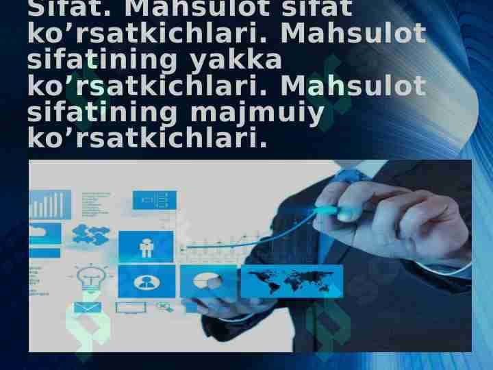 Sifat. Mahsulot sifat ko’rsatkichlari. Mahsulot sifatining yakka ko’rsatkichlari. Mahsulot sifatining majmuiy ko’rsatkichlari
