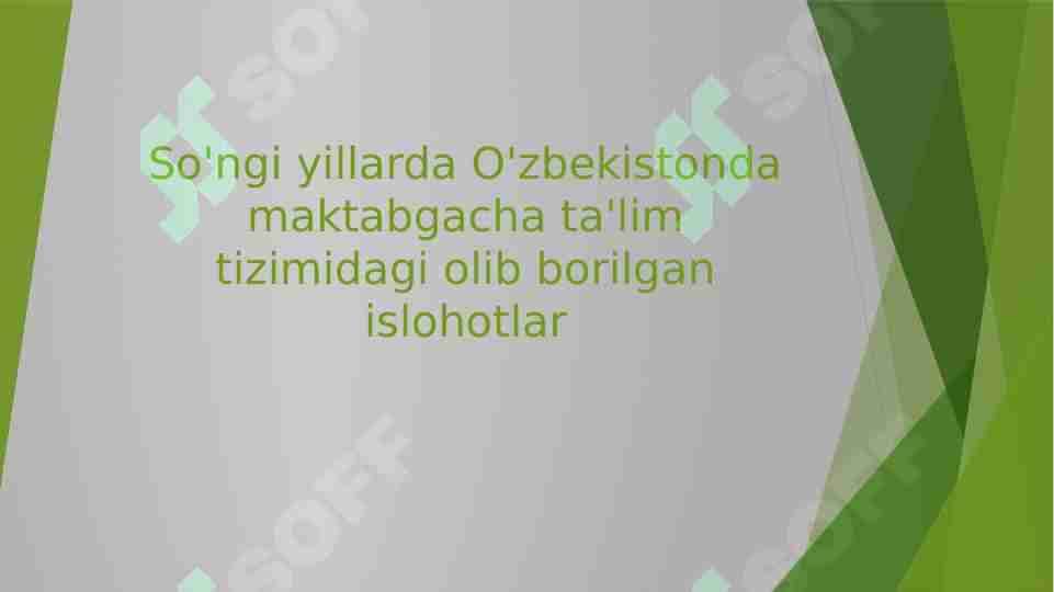 So'ngi yillarda O'zbekistonda maktabgacha ta'lim tizimidagi olib borilgan islohotlar