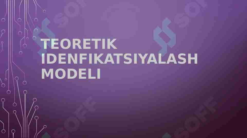 TEORETIK IDENFIKATSIYALASH MODELI
