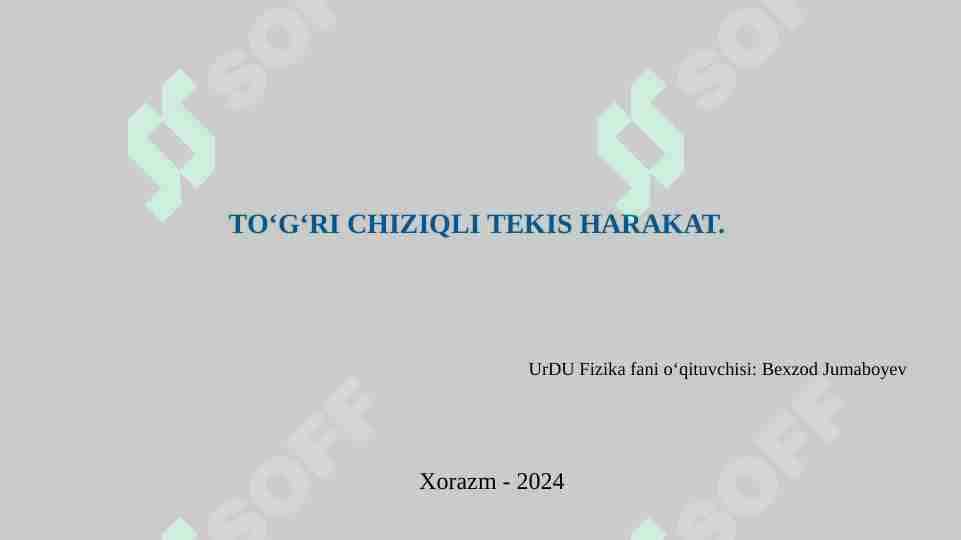 TO‘G‘RI CHIZIQLI TEKIS HARAKAT