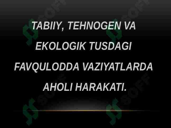 Tabiiy, texnogen va ekologik tusdagi favqulodda vaziyatlarda aholi harakati