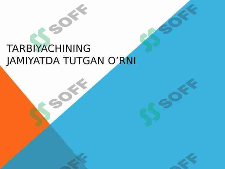Tarbiyachining jamiyatda tutgan o’rni