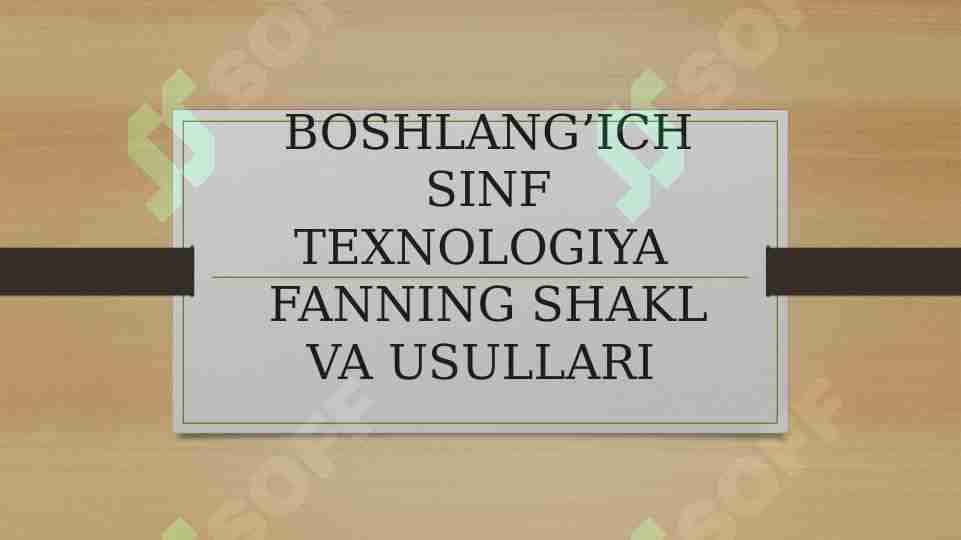 Texnologiya fanining shakl va usullari