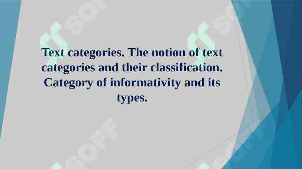 Text categories. The notion of text categories and their classification. Category of informativity and its types.