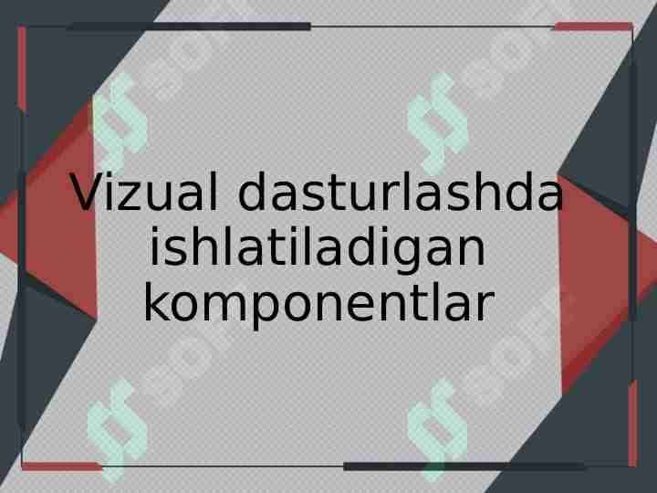 Vizual dasturlashda ishlatiladigan komponentlar