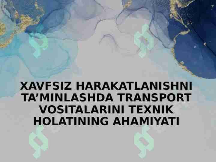XAVFSIZ HARAKATLANISHNI TA’MINLASHDA TRANSPORT VOSITALARINI TЕXNIK HOLATINING AHAMIYATI