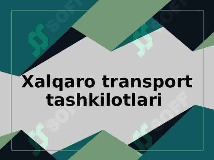 Xalqaro transport tashkilotlari.