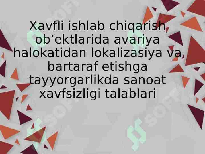 Xavfli ishlab chiqarish ob’ektlarida avariya halokatidan lokalizasiya va bartaraf etishga tayyorgarlikda sanoat xavfsizligi talablari