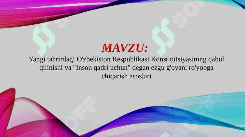 Yangi tahrirdagi O'zbekiston Respublikasi Konstitutsiyasining qabul qilinishi va "Inson qadri uchun" degan ezgu g'oyani ro'yobga chiqarish asoslari