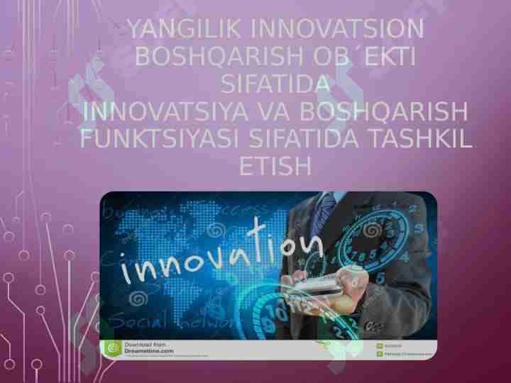 Yangilik innovatsion boshqarish ob´ekti sifatida innovatsiya va boshqarish funktsiyasi sifatida tashkil etish