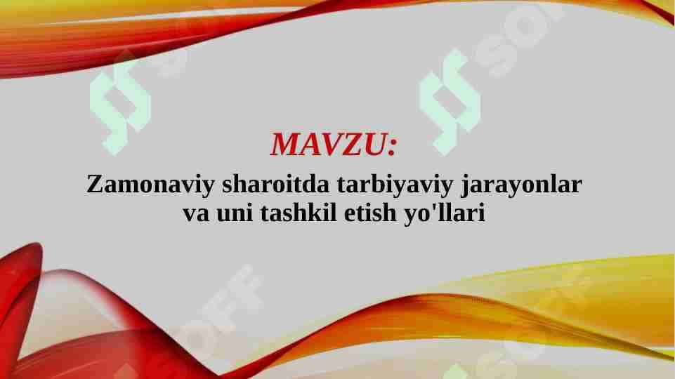 Zamonaviy sharoitda tarbiyaviy jarayonlar va uni tashkil etish yo'llari