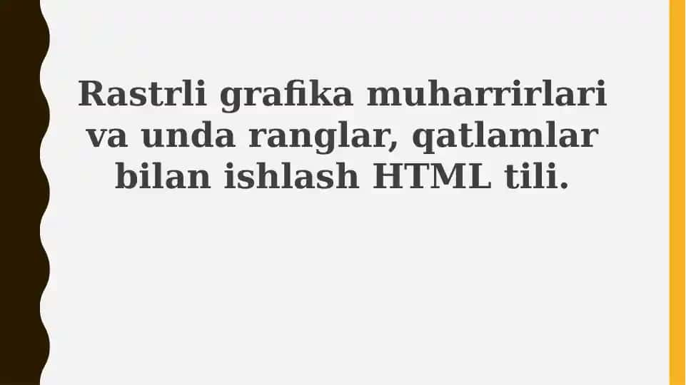 Rastr grafik muharrirlari va ranglar bilan ishlash HTML tilida