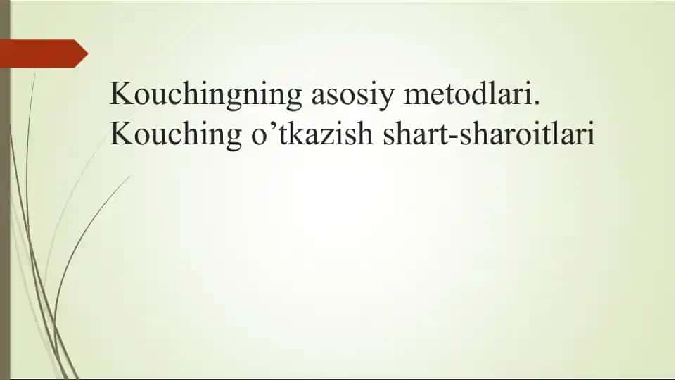 Kouchingning asosiy metodlari Kouching o’tkazish shart-sharoitlari