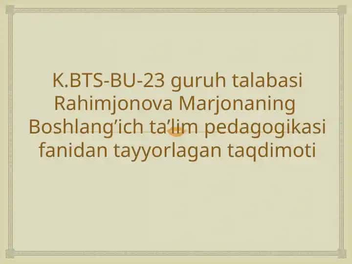 Boshlang'ich ta'lim pedagogikasi fanidan tayyorlagan taqdimot