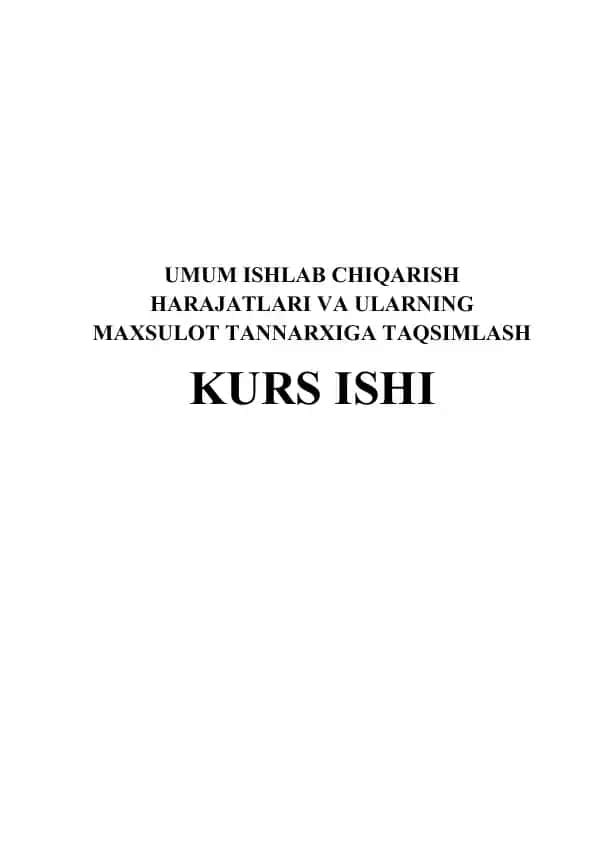Umum ishlab chiqarish xarajatlari va ularning mahsulot tannarxiga taqsimlanishi (Kurs ishi)