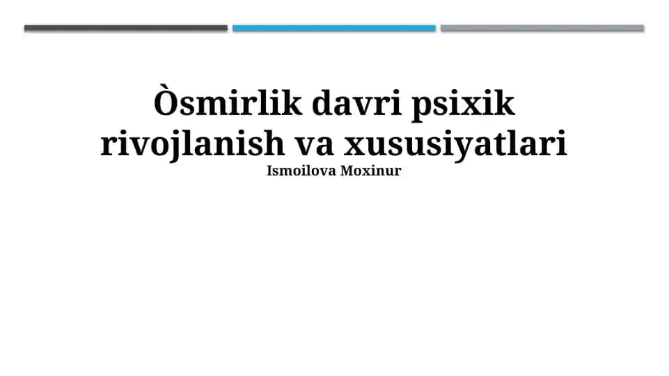 Oʻsmirlik davri psixik rivojlanish va xususiyatlari