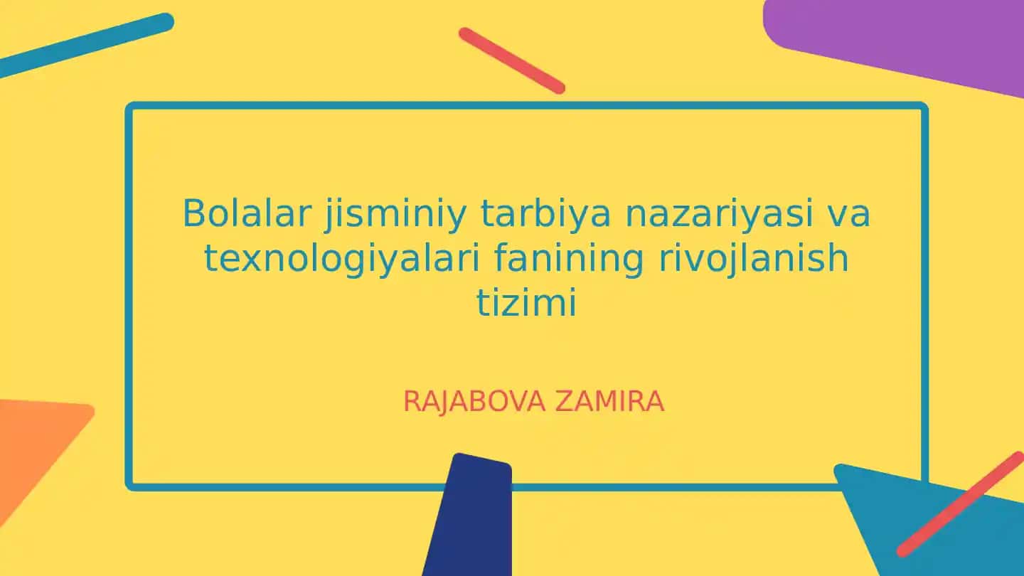 Bolalar jisminiy tarbiya nazariyasi va texnologiyalari fanining rivojlanish tizimi