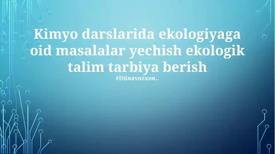 Kimyo darslarida ekologiyaga oid masalalar yechish ekologik talim tarbiya berish