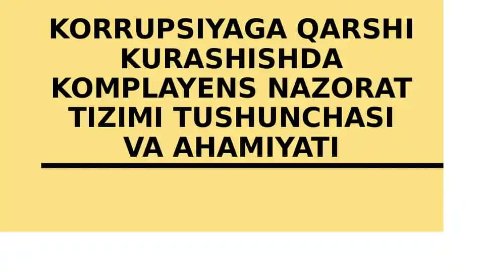 KORRUPSIYAGA QARSHI KURASHISHDA KOMPLAYENS NAZORAT TIZIMI TUSHUNCHASI VA AHAMIYATI