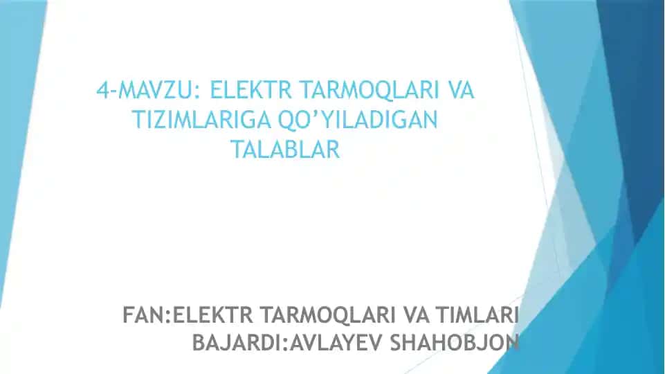 Elektr tarmoqlari va tizimlariga qo'yiladigan talablar