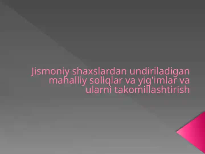 Mahalliys oliq va yig'imlar va ularni takomillashtirish