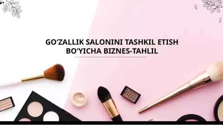 Go‘zallik salonini tashkil etish bo‘yicha biznes-reja