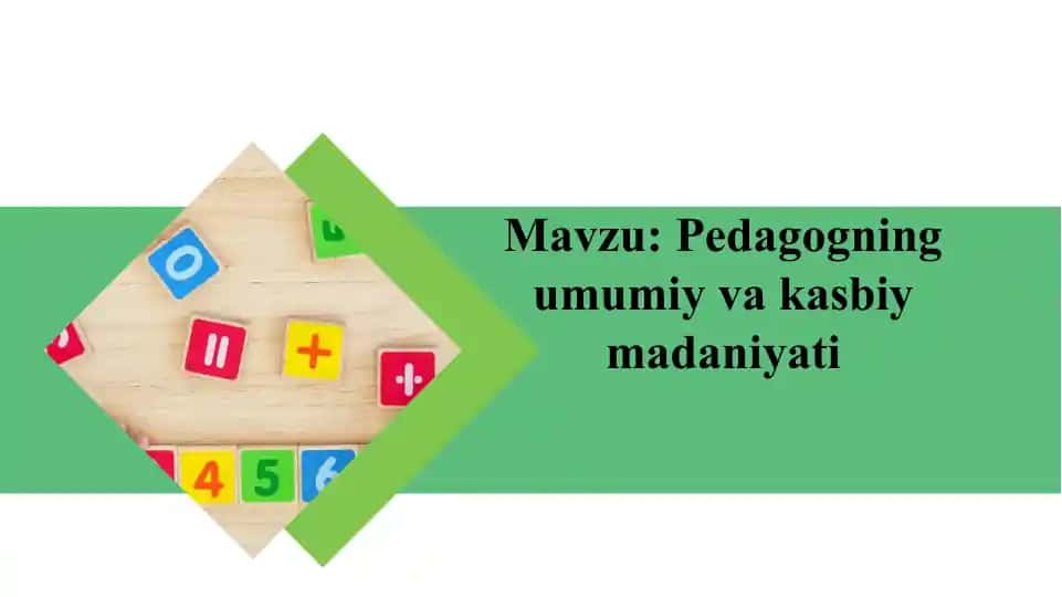 Pedagogning umumiy va kasbiy madaniyati